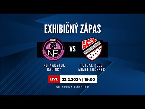 NB-NABYTOK BADINKA (NBN) vs MIMEL LUČENEC (MIM) - LIVE 23.2.2024 - EXHIBIČNÝ FUTSALOVÝ ZÁPAS