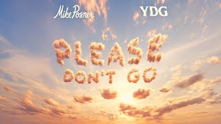 Mike Posner &amp; YDG - Please Don’t Go (Lyric Video)