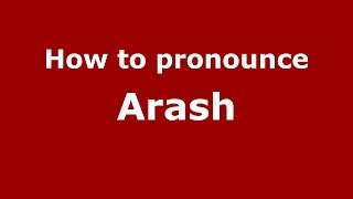 How to pronounce Arash