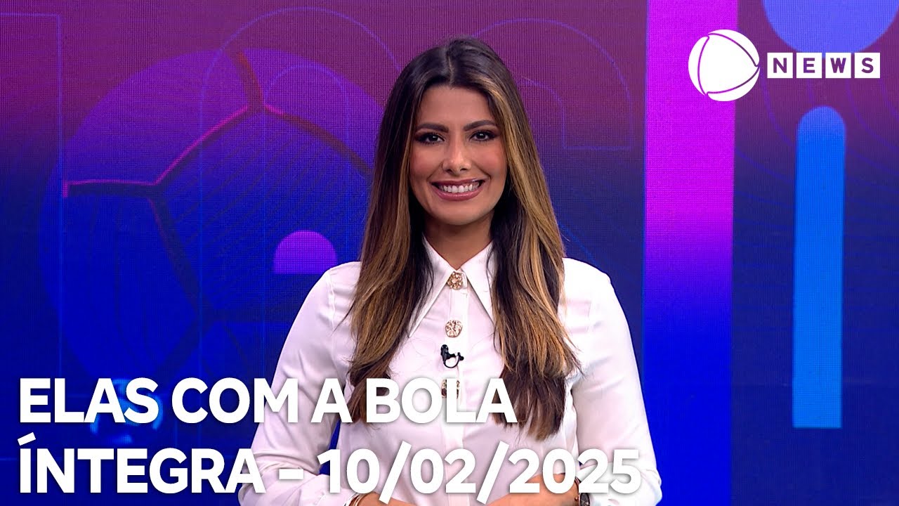 Elas com a Bola - 10/02/2025
