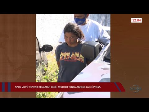 Após avó tentar resgatar bebê, mulher tenta agredi-la e é presa 02 09 2022
