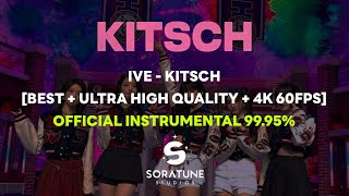 [BEST+UHQ+4K60FPS] IVE - Kitsch (Official Instrumental 99.95%)