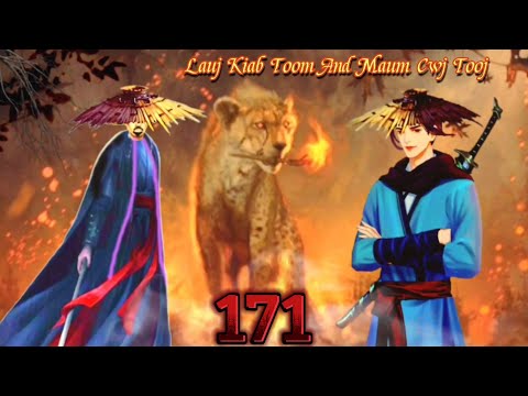 Lauj Kiab Toom And Maum Cwj Tooj The Hmong Legend Part(171)..22/6/2022