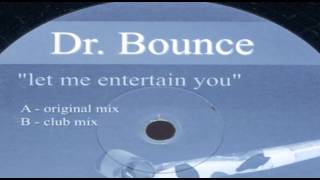 Dr. Bounce ‎- Let Me Entertain You (Club Mix) [2003]