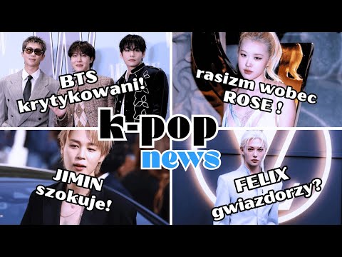 K-POP news: BTS w ogniu krytyki! ROSE ofiarą rasizmu? Czy FELIX gwiazdorzy? V narobił nam apetytu!
