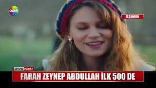 Farah Zeynep Abdullah ilk 500de