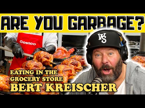 Eating in the Grocery Store w/ Bert Kreischer - Are You Garbage Comedy Podcast Clip