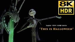 Nightmare Before Christmas • This is Halloween • 8K HDR & HQ Sound • Eng Kor Jap sub CC