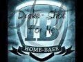 Drake Shot For Me
