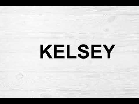 How To Pronounce Kelsey