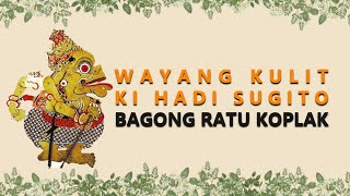 Download lagu Pagelaran Wayang Semalam Penuh Ki Hadi Sugito - Bagong Dadi Ratu Koplak mp3