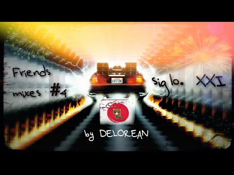 Delorean vol.6  FriendsMixes#4