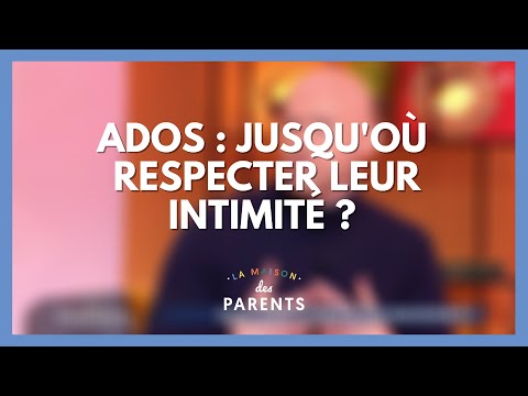 Intimité des ados : on se dit tout ! - La Maison des parents #LMDP
