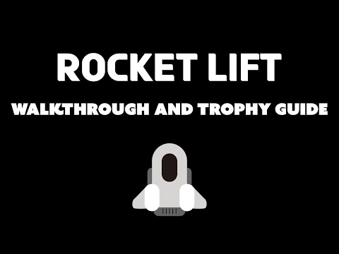 Rocket Lift - Full Walkthrough & Trophy Guide