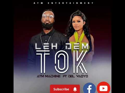 Atm Machine X Del Vaqyo Leh Dem Tok Afro Bet Music 2025 #Ampaino