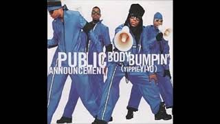 Public Announcement   Body Bumpin&#39; Yippie Yi Yo