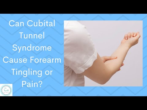 Can Cubital Tunnel Syndrome cause forearm tingling/pain?