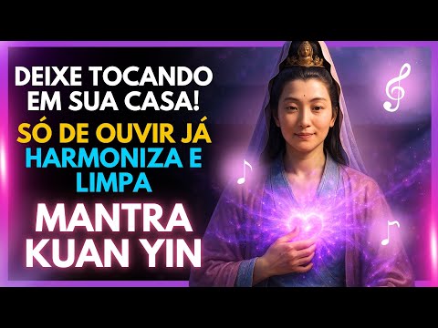 🌸✨ Deixe o Mantra de Kuan Yin Tocar e Sinta a Harmonia Tomar Conta do Ambiente | Om Mani Padme Hum