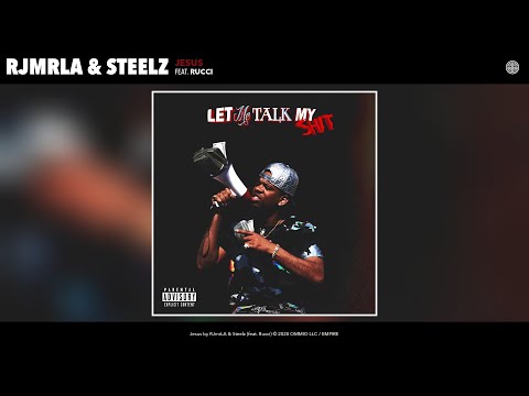 RJmrLA & Steelz - Jesus (Audio) (feat. Rucci)