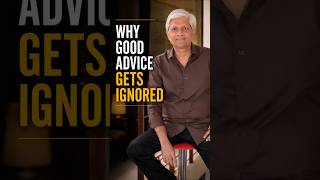 WHY GOOD ADVICE GETS IGNORED