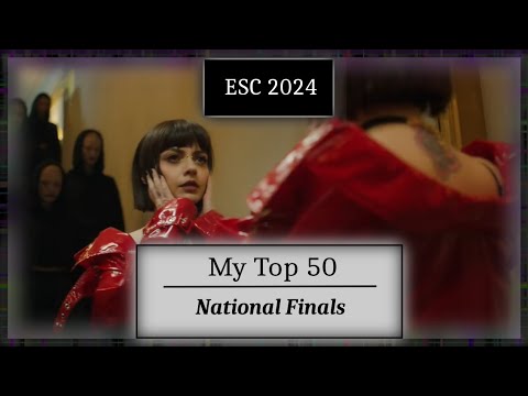 ESC 2024 | My Top 50 - National Finals
