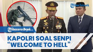 kata Kapolri soal Misteri Senpi  'Welcome to Hell' yang Dipakai Pelaku Peledakan SMAN 72 Jakarta