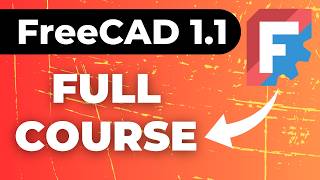 FreeCAD Full Course for Beginners - Step-by-Step