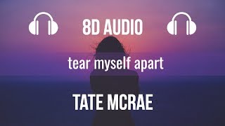 Tate McRae - tear myself apart (8D AUDIO)