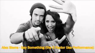 Alex & Sierra   Say Something The X Factor Usa Performance Studio Version