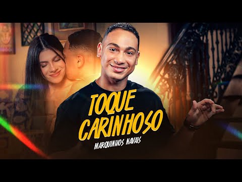 Marquinhos Navais - Toque Carinhoso (CLIPE OFICIAL)