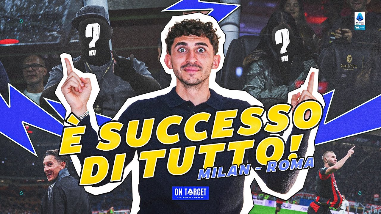 MILAN-ROMA, È SUCCESSO DI TUTTO! | ON TARGET con Michele Danese