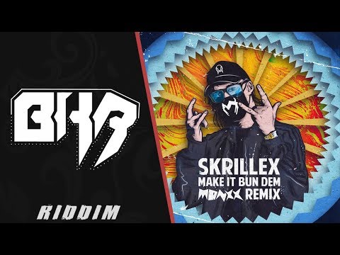 Skrillex - Make It Bun Dem (MONXX Remix)