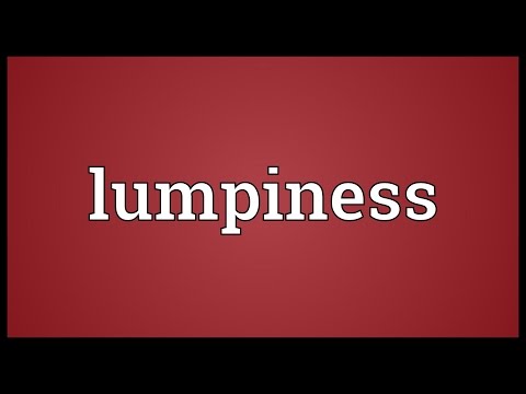 download lagu mp3 mp4 Lumpiness, download mp3 Lumpiness free downloadn, video klip Lumpiness