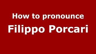 How to pronounce Filippo Porcari