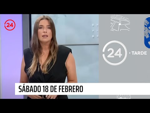 24 Tarde - Sábado 18 de febrero | 24 Horas TVN Chile