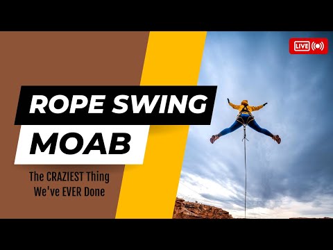 Rope Swing Moab - The CRAZIEST Thing We’ve EVER Done