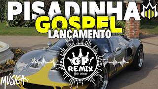 PISADINHA GOSPEL - GP Remix Exclusivo - Piseiro Gospel  Remix Especial GP RMIX #1