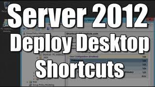 Server 2012 Deploy Desktop Shortcuts (GPO/ GPP)