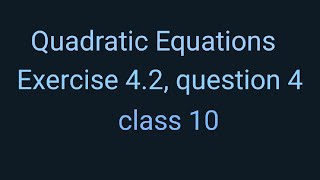 #Quadratic Equation#CBSE Class 10 #Ex.4.2 Q 4