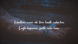 Hatho Main Ab Tera Haath Nhi Hai lyrics ✨ Mujhe 