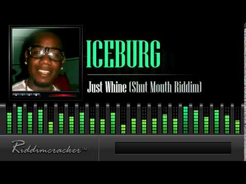 Iceburg - Just Whine (Shut Mouth Riddim) [Soca 2014]