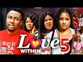 LOVE WITHIN SEASON 5 (NEW TRENDING MOVIE) Onny Micheal 2023 Latest Nigerian Nollywood Movie