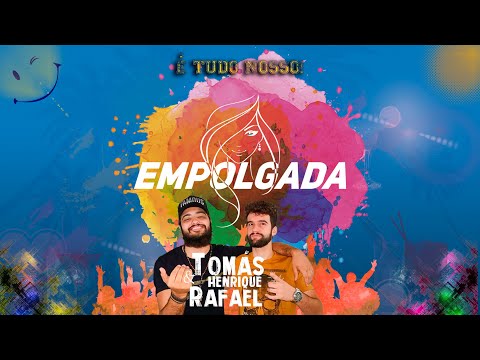 Tomás Henrique e Rafael - EMPOLGADA - #DVDÉTudoNosso!