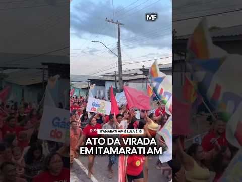 ATO DA VIRADA EM ITAMARATI AMAZONAS! É LULA⭐️ #lula #amazonas #eleição26 #ViralShorts
