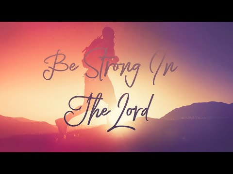 Sunday 29th March 2020 | Be Strong In The Lord