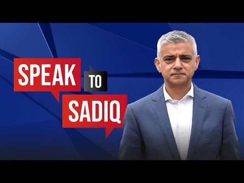 Speak to Sadiq - Mayor of London answers your questions