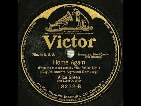 Olive Kline as "Alice Green" sings "Home Again" on Victor 18222 Sigmund Romberg song