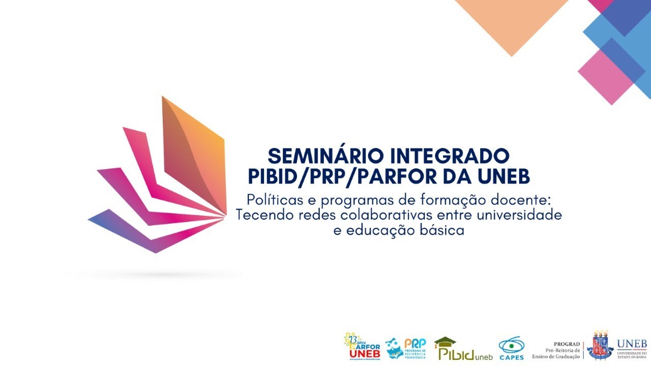 SEMINÁRIO INTEGRADO PIBID/PRP/PARFOR DA UNEB (MANHÃ)