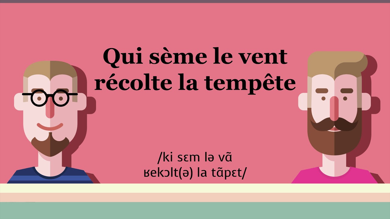Qui sème le vent récolte la tempête - Proverbe #36