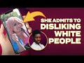 "What do you think of white men?"